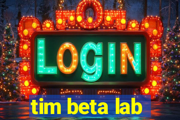 tim beta lab